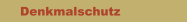 Denkmalschutz
